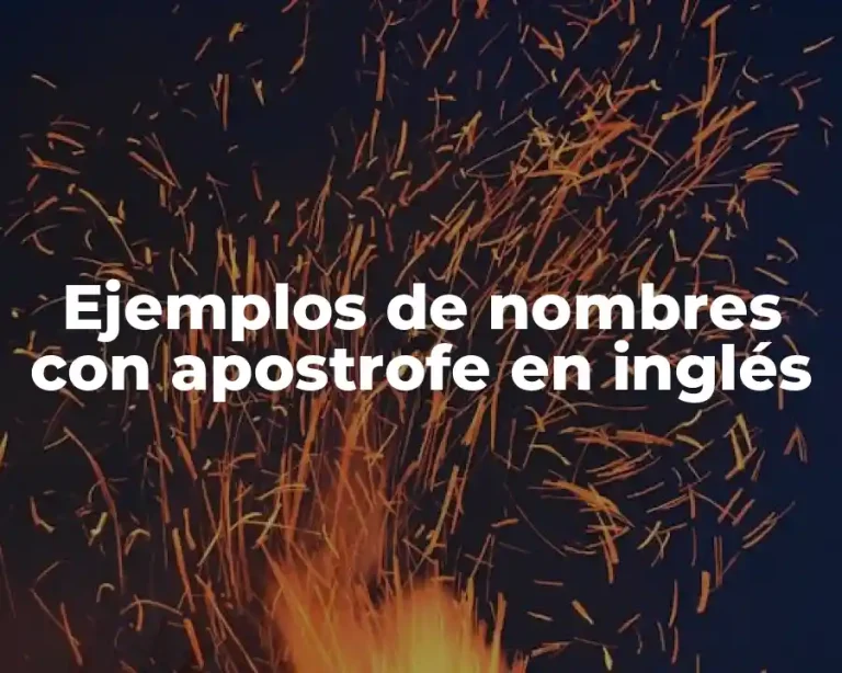 Ejemplos de nombres con apostrofe en inglés