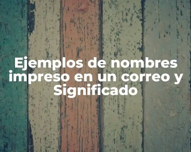 Ejemplos de nombres impreso en un correo y Significado