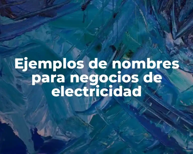Ejemplos de nombres para negocios de electricidad