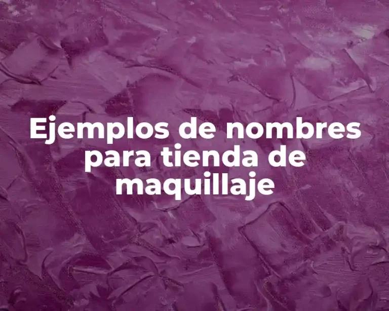 Ejemplos de nombres para tienda de maquillaje