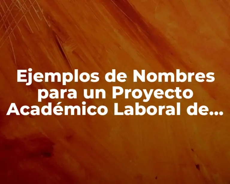 Ejemplos de Nombres para un Proyecto Académico Laboral de Enfermería