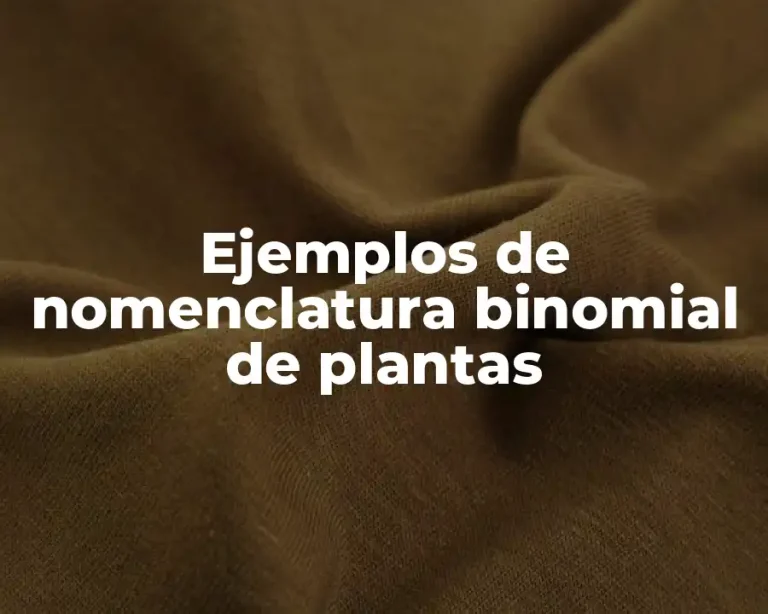 Ejemplos de nomenclatura binomial de plantas