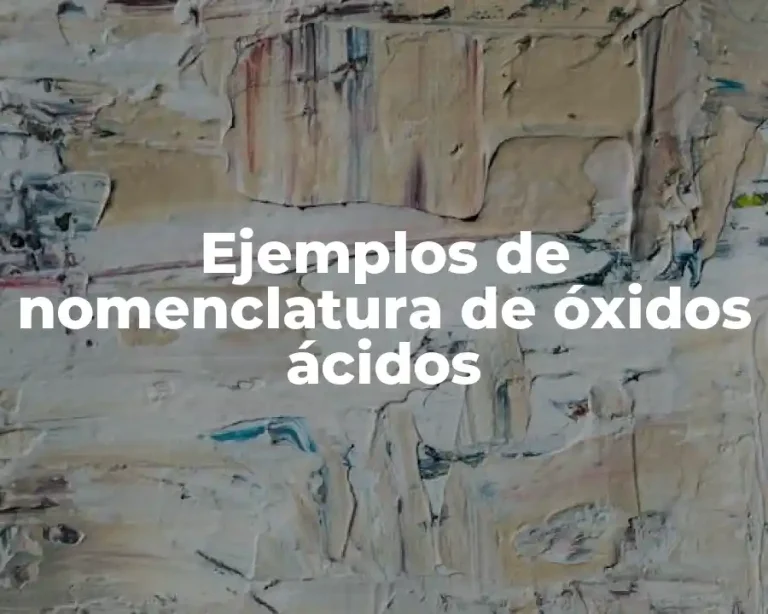 Ejemplos de nomenclatura de óxidos ácidos