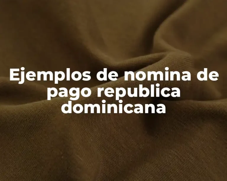 Ejemplos de nomina de pago republica dominicana