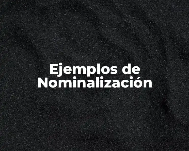 Ejemplos de Nominalización