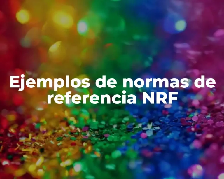 Ejemplos de normas de referencia NRF