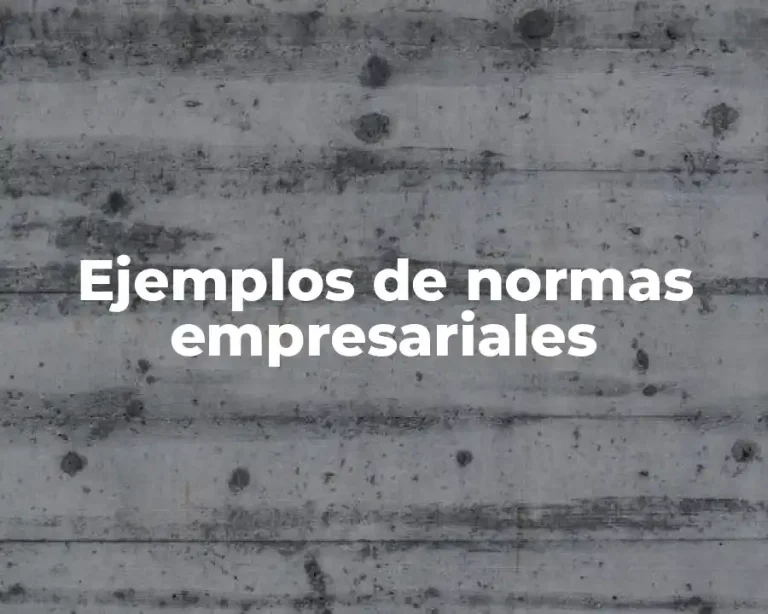 Ejemplos de normas empresariales