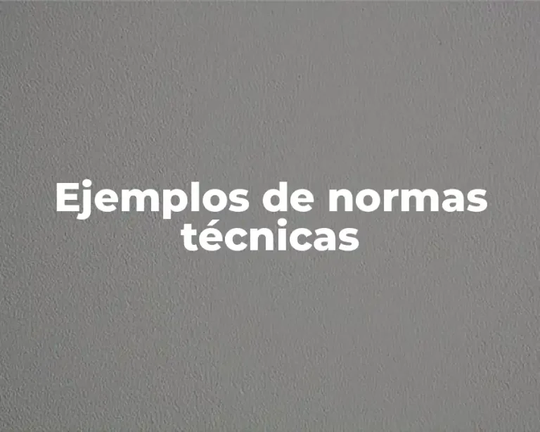 Ejemplos de normas técnicas