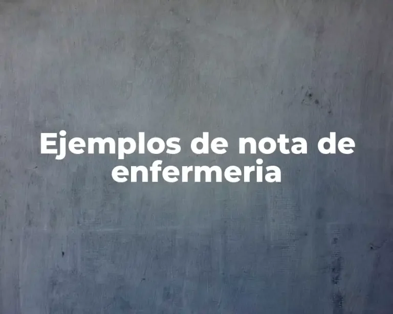 Ejemplos de nota de enfermeria