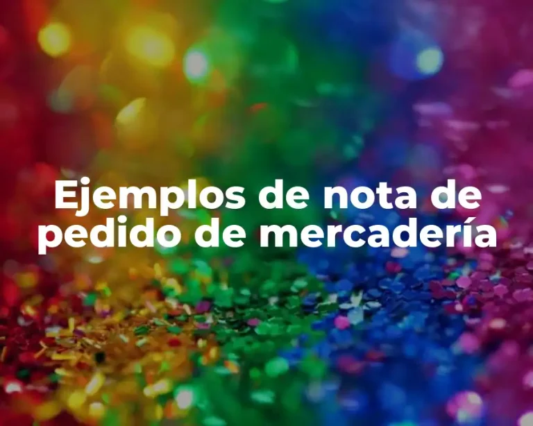 Ejemplos de nota de pedido de mercadería