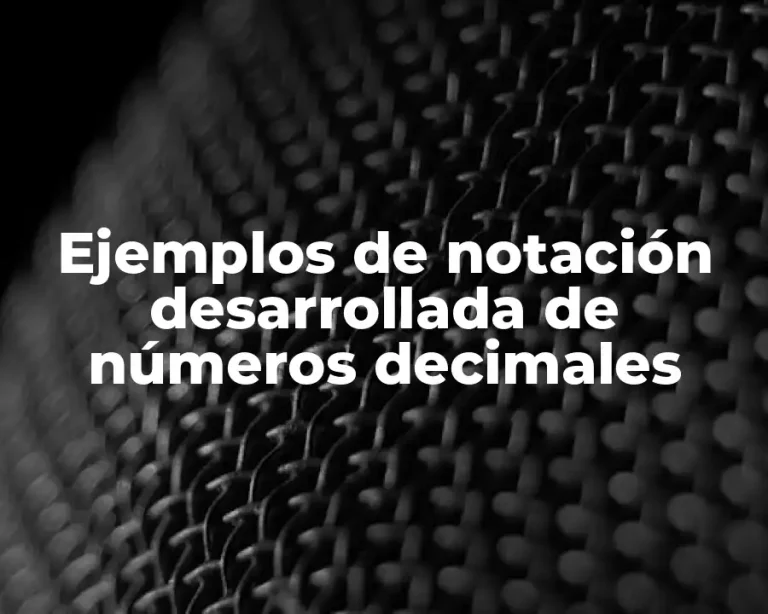 Ejemplos de notación desarrollada de números decimales