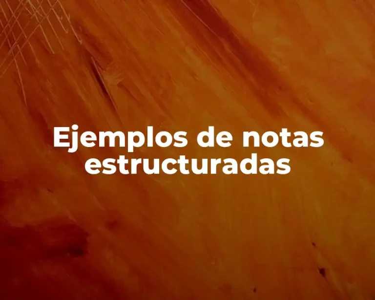 Ejemplos de notas estructuradas