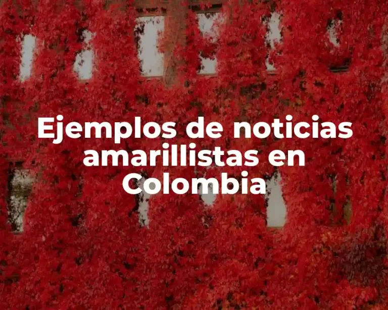 Ejemplos de noticias amarillistas en Colombia