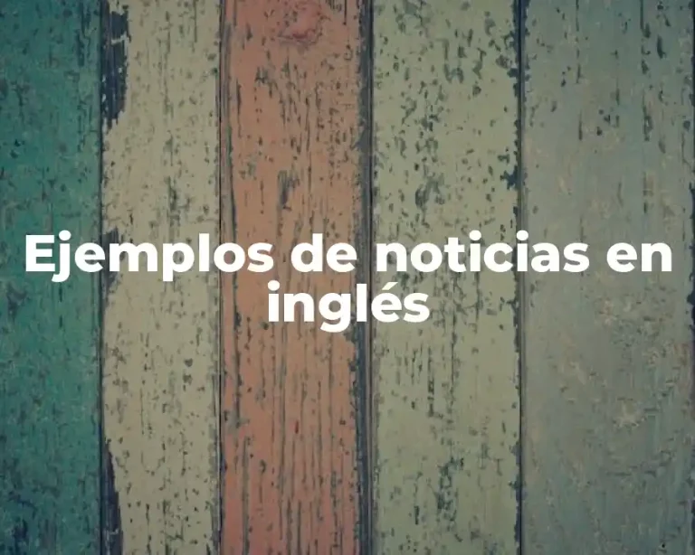 Ejemplos de noticias en inglés