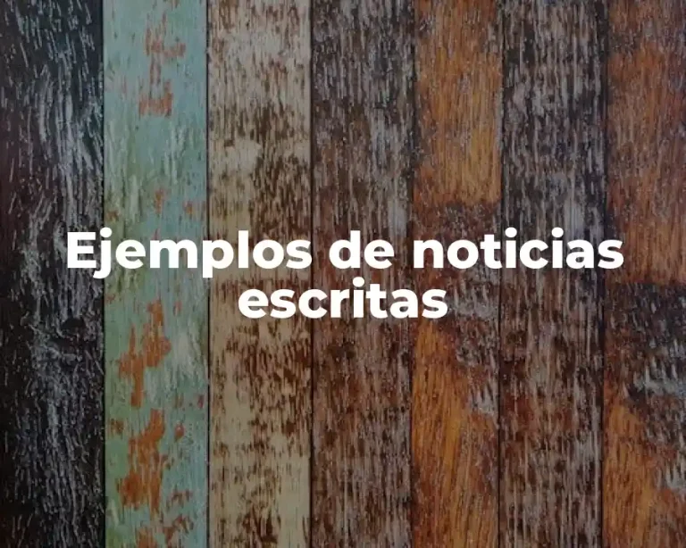 Ejemplos de noticias escritas