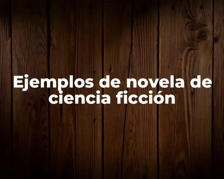 Ejemplos de novela de ciencia ficción