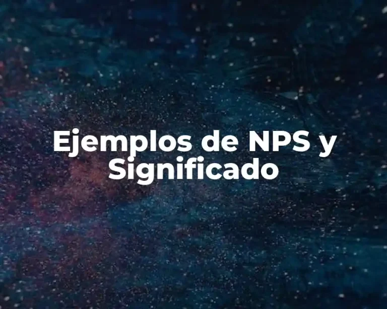 Ejemplos de NPS y Significado