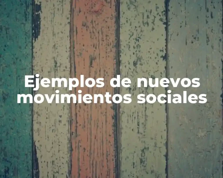 Ejemplos de nuevos movimientos sociales
