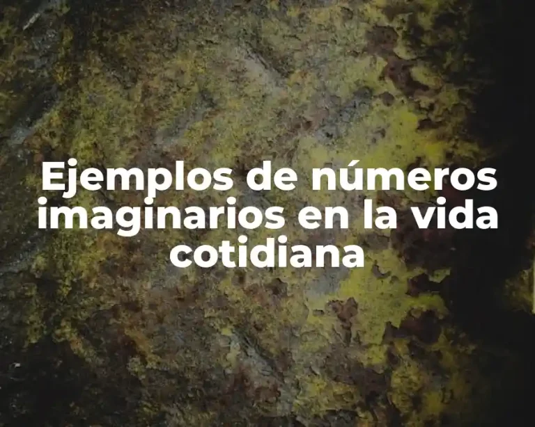 Ejemplos de números imaginarios en la vida cotidiana