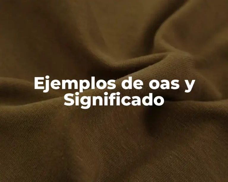 Ejemplos de oas y Significado