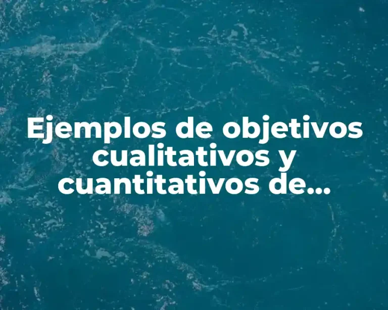 Ejemplos de objetivos cualitativos y cuantitativos de marketing