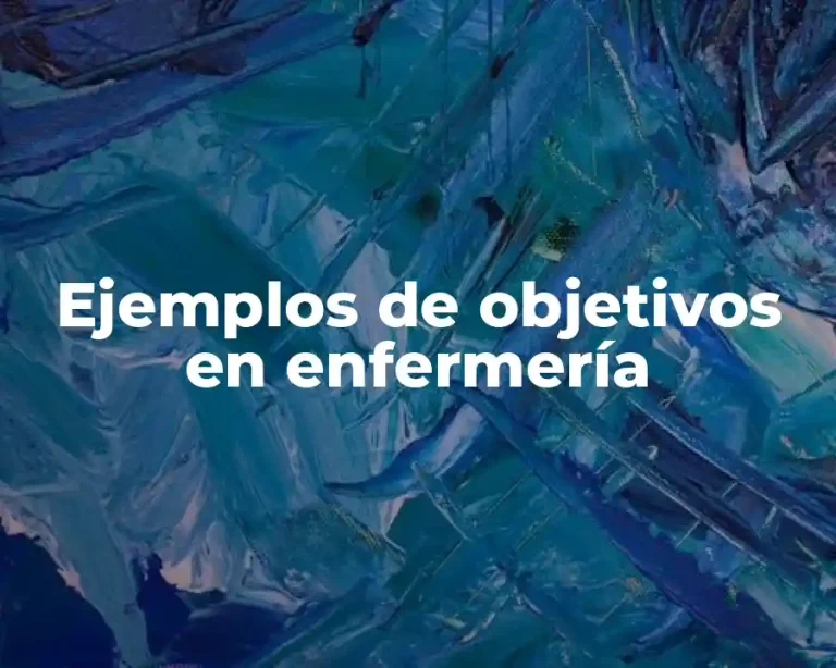 Ejemplos de objetivos en enfermería