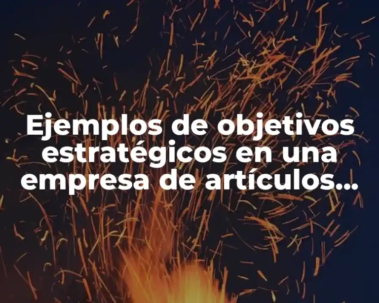 Ejemplos de objetivos estratégicos en una empresa de artículos deportivos