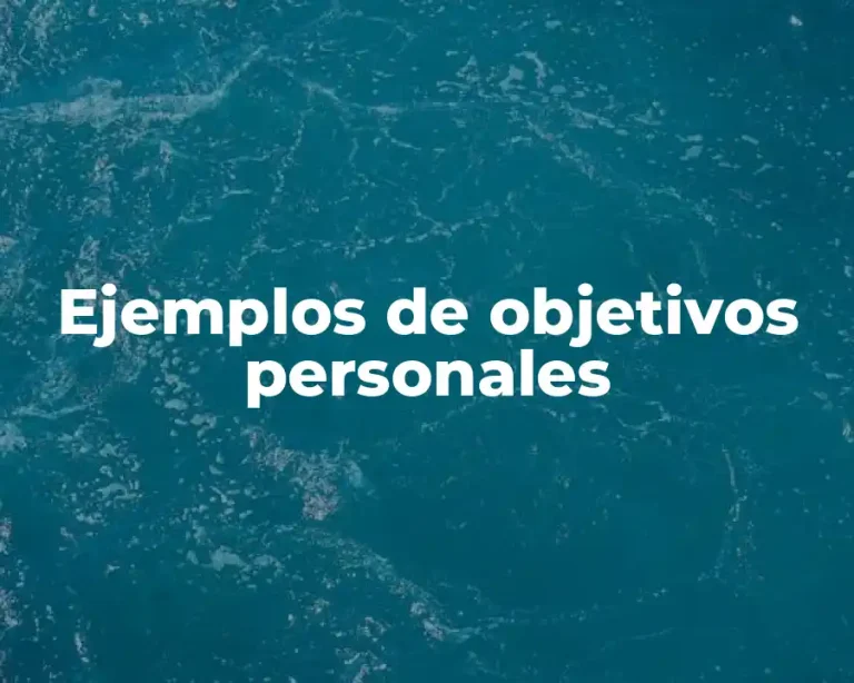 Ejemplos de objetivos personales