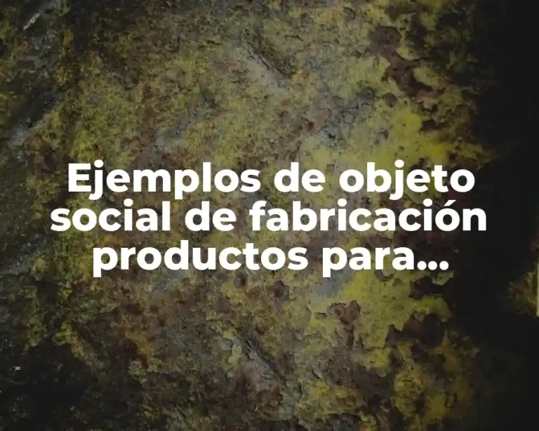 Ejemplos de objeto social de fabricación productos para laboratorio