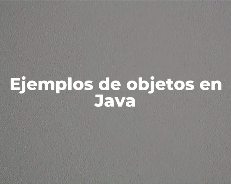 Ejemplos de objetos en Java