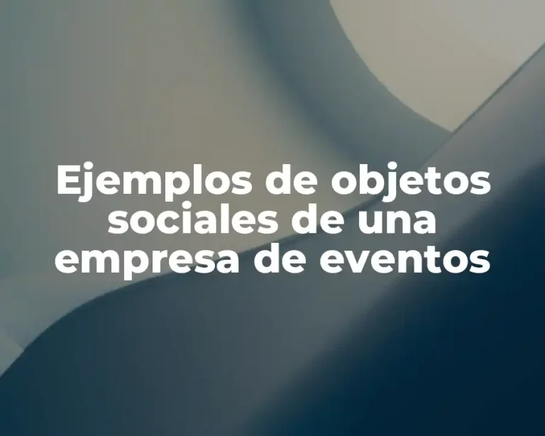Ejemplos de objetos sociales de una empresa de eventos
