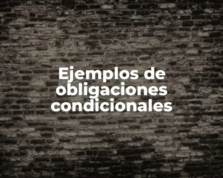 Ejemplos de obligaciones condicionales