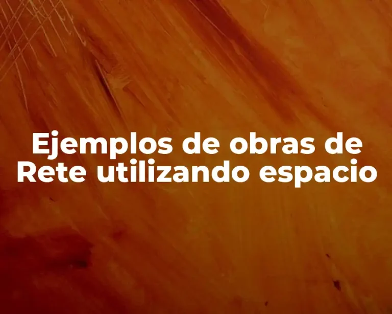 Ejemplos de obras de Rete utilizando espacio