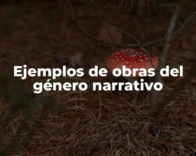 Ejemplos de obras del género narrativo