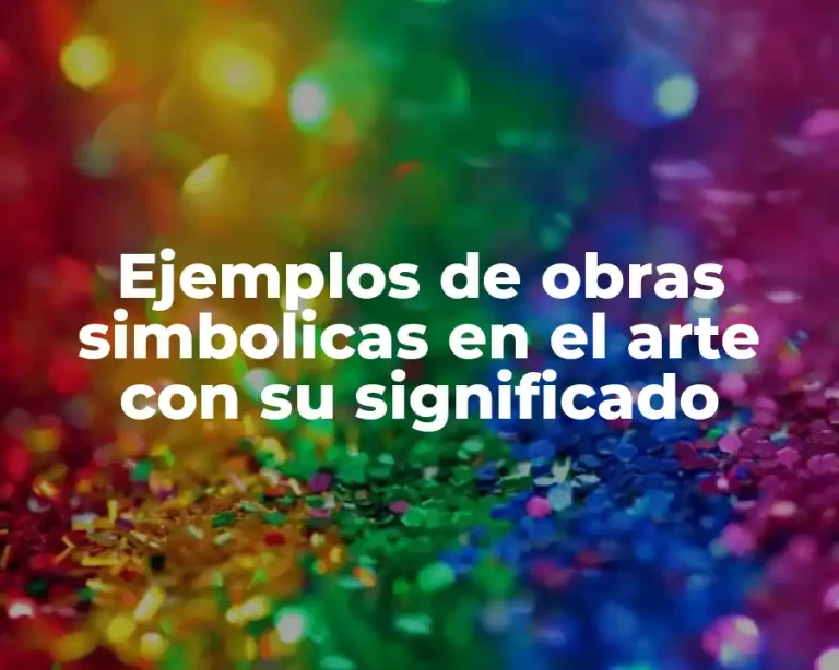 Ejemplos de obras simbolicas en el arte con su significado