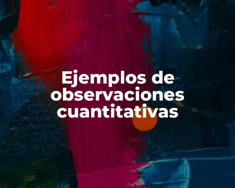 Ejemplos de observaciones cuantitativas