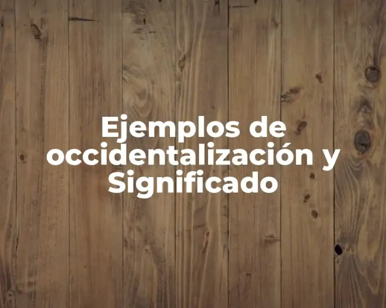 Ejemplos de occidentalización y Significado