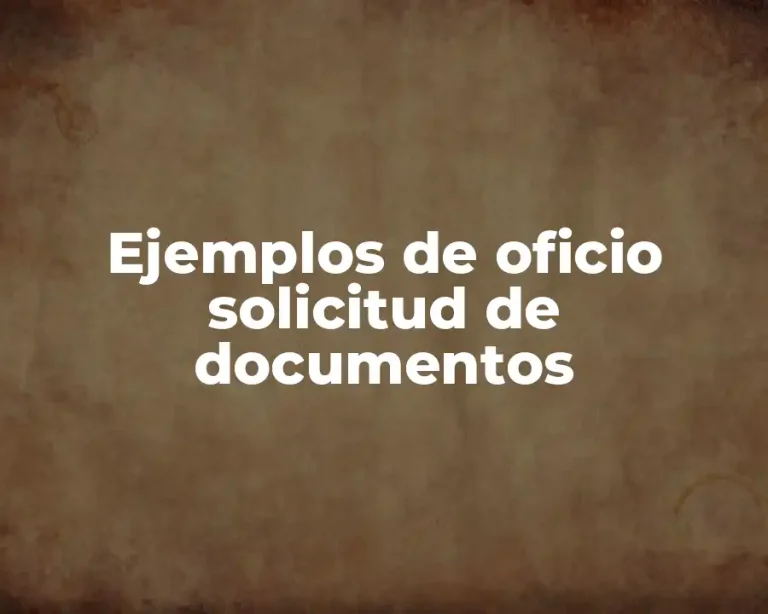 Ejemplos de oficio solicitud de documentos