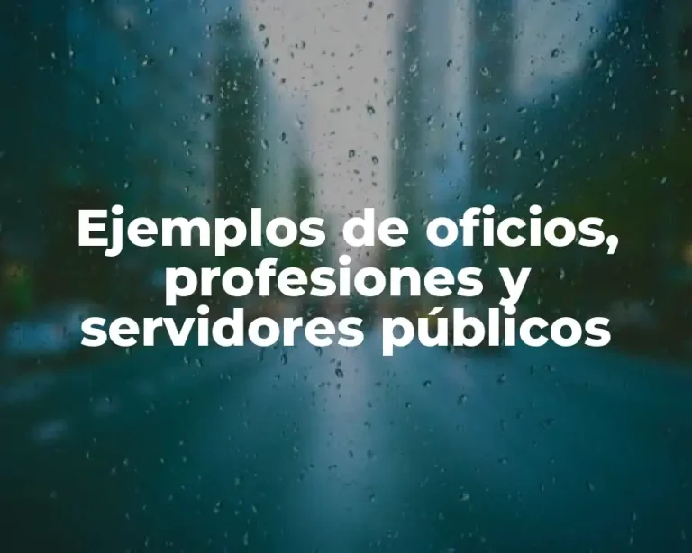 Ejemplos de oficios, profesiones y servidores públicos