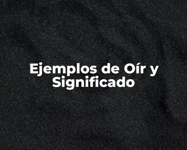 Ejemplos de Oír y Significado