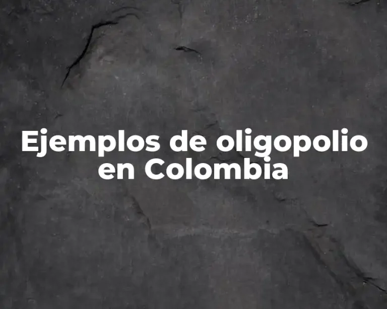 Ejemplos de oligopolio en Colombia