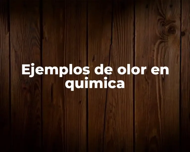 Ejemplos de olor en quimica