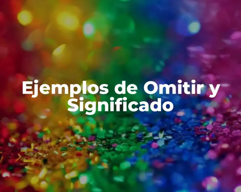 Ejemplos de Omitir y Significado