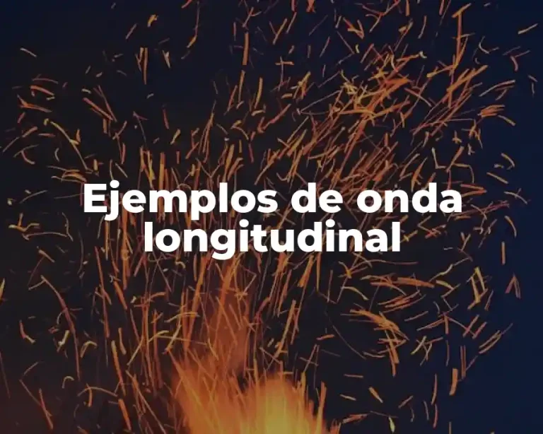 Ejemplos de onda longitudinal
