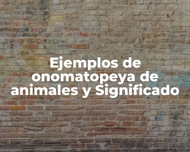 Ejemplos de onomatopeya de animales y Significado