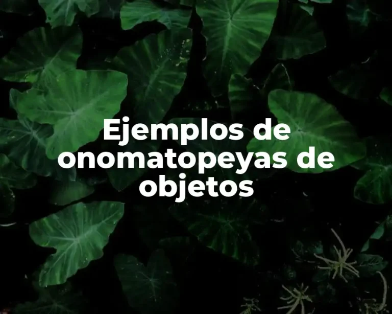 Ejemplos de onomatopeyas de objetos