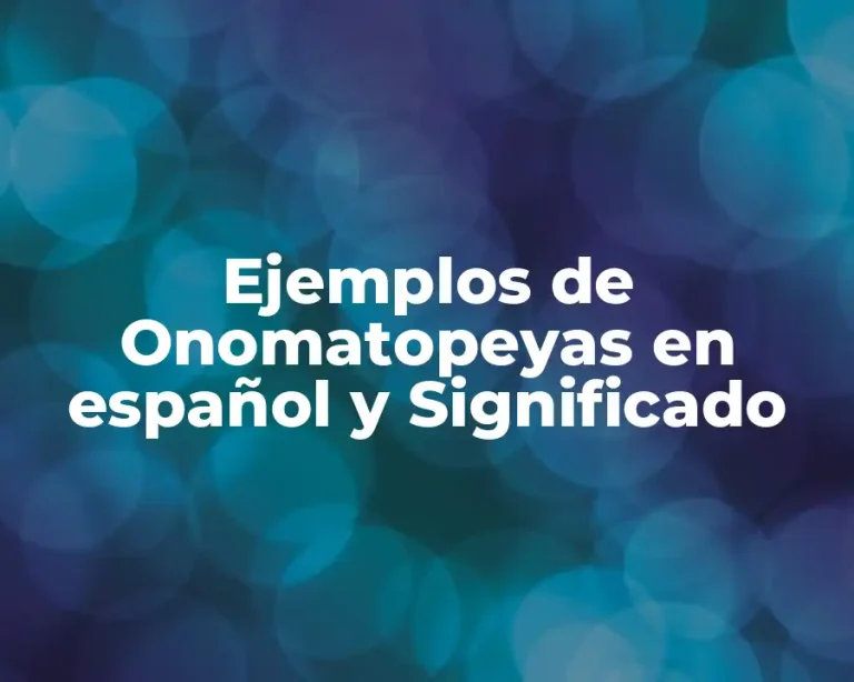 Ejemplos de Onomatopeyas en español y Significado