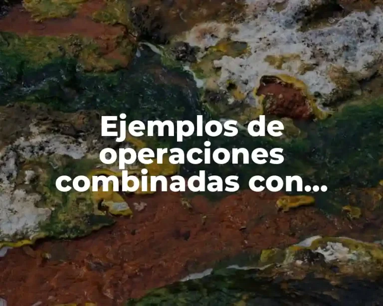 Ejemplos de operaciones combinadas con números naturales, fracciones