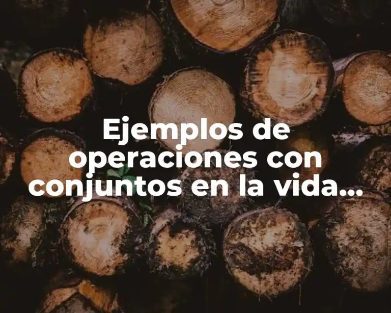 Ejemplos de operaciones con conjuntos en la vida diaria