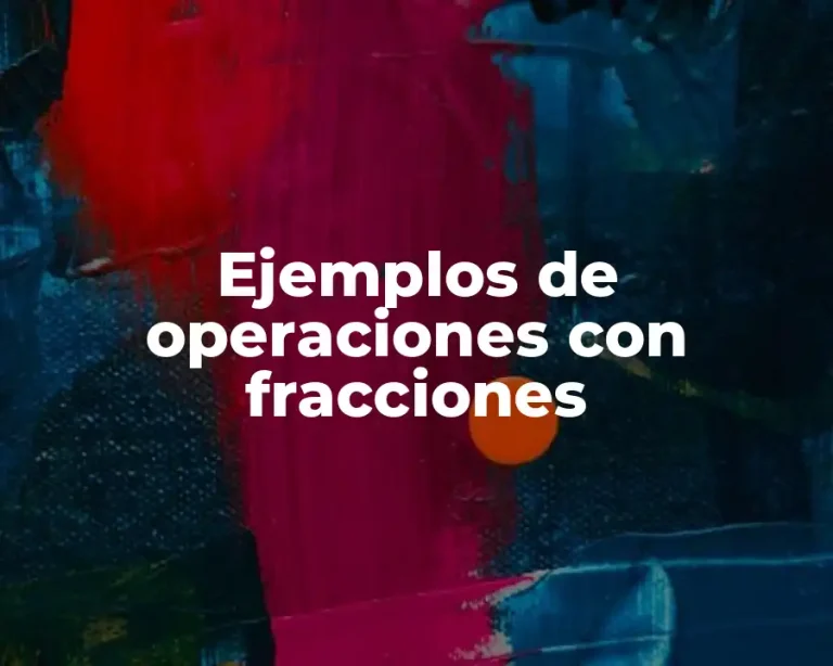 Ejemplos de operaciones con fracciones